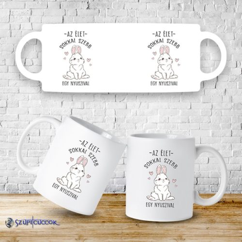 Az élet sokkal szebb egy nyuszival bögre