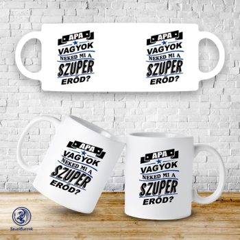 Apa vagyok neked mi a szuper erőd? bögre