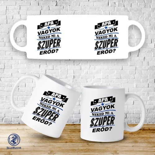 Apa vagyok neked mi a szuper erőd? bögre