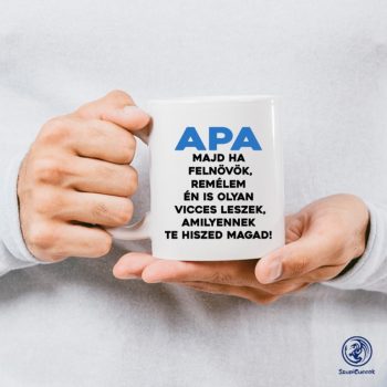 Apa viccesnek hiszed magad bögre